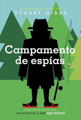 Campamento de Espas (Spy Camp) - Gibbs, Stuart, and DelRisco, Eida (Translated by)