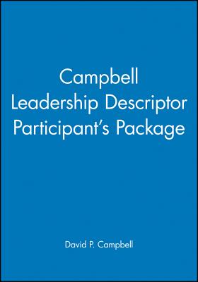 Campbell Leadership Descriptor Participant's Package - Campbell, David P