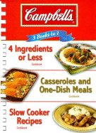 Campbell's 3 Books in 1: 4 Ingredients or Less/Casseroles and One-Dish Meals/Slow Cooker Recipes