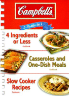 Campbell's 3 Books in 1: 4 Ingredients or Less/Casseroles and One-Dish Meals/Slow Cooker Recipes - Campbell's (Creator)