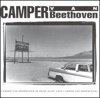 Camper Van Beethoven Is Dead: Long Live Camper Van Beethoven - Camper Van Beethoven