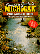 Camper's Guide to Michigan Parks, Lakes, and Forests: Where to Go and How to Get There