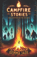 Campfire Stories: Encounters in the Woods: Volume 2