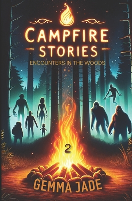 Campfire Stories: Encounters in the Woods: Volume 2 - Jade, Gemma