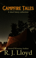 Campfire Tales: A short story collection