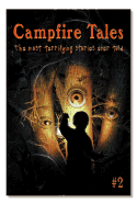 Campfire Tales: Vol. 2, the Most Terrifying Stories Ever Told