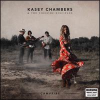 Campfire - Kasey Chambers & the Fireside Disciples