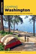 Camping Washington: A Comprehensive Guide to the State's Best Campgrounds