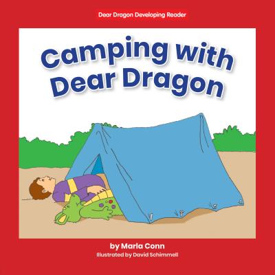 Camping with Dear Dragon - Conn, Marla