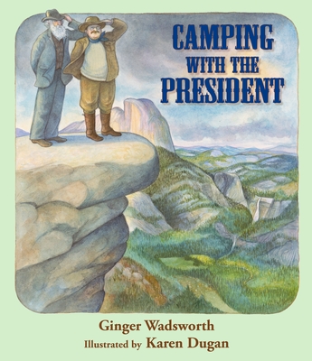 Camping with the President - Wadsworth, Ginger