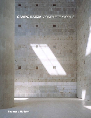 Campo Baeza: Complete Works - Riera Ojeda, Oscar (Editor)