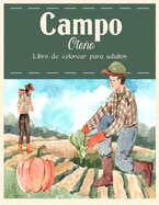 Campo Otoo Libro de Colorear: Hermosos animales de granja y relajantes paisajes rurales, un libro de colorear para adultos con hermosas escenas otoales.