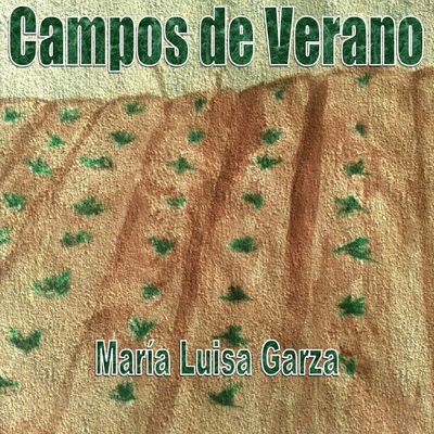 Campos de Verano - Garza, Maria