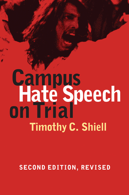 Campus Hate Speech on Trial: Second Edition, Revised - Shiell, Timothy C