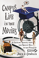 Campus Life in the Movies: A Critical Survey from the Silent Era to the Present