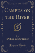 Campus on the River (Classic Reprint)