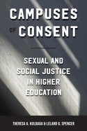 Campuses of Consent: Sexual and Social Justice in Higher Education