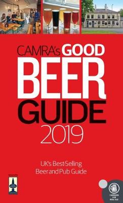 CAMRA's Good Beer Guide 2019 - CAMRA (Founded by)