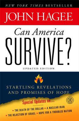 Can America Survive? Updated Edition: Startling Revelations and Promises of Hope - Hagee, John