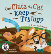 Can Clutz the Cat Keep Trying?: A Growth Mindset Book