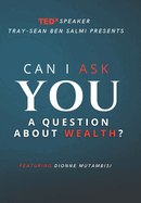 Can I Ask You a Question about Wealth?: Featuring Dionne Mutambisi