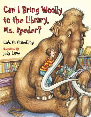 Can I Bring Woolly to the Library, Ms. Reeder? - Grambling, Lois G
