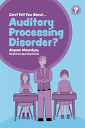 Can I Tell You about Auditory Processing Disorder?: A Guide for Friends, Family and Professionals