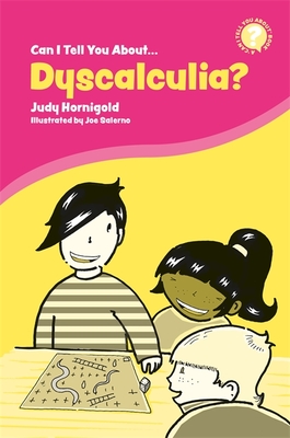 Can I Tell You about Dyscalculia?: A Guide for Friends, Family and Professionals - Hornigold, Judy