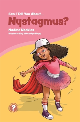 Can I Tell You about Nystagmus?: A Guide for Friends, Family and Professionals - Neckles, Nadine