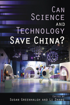 Can Science and Technology Save China? - Greenhalgh, Susan (Editor), and Zhang, Li (Editor)