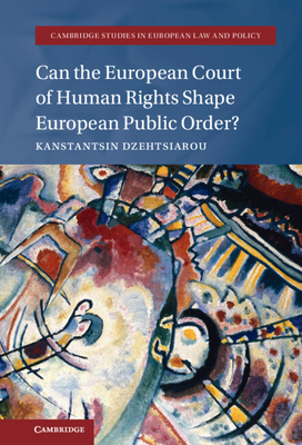 Can the European Court of Human Rights Shape European Public Order? - Dzehtsiarou, Kanstantsin