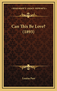 Can This Be Love? (1893)