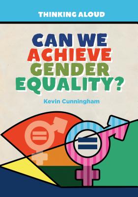 Can We Achieve Gender Equality? - Cunningham, Kevin