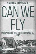 Can We Fly: Perseverance and the Entrepreneurial Spirit