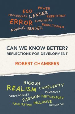 Can We Know Better?: Reflections for development - Chambers, Robert, Professor