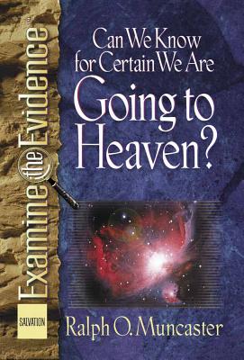 Can We Know for Certain We Are Going to Heaven? - Muncaster, Ralph O