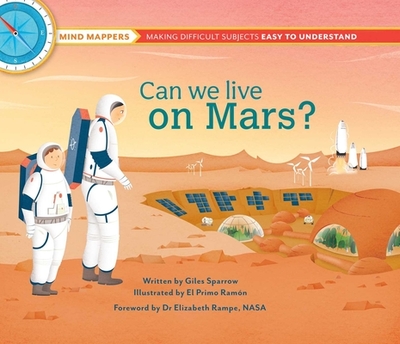 Can We Live on Mars?: Mind Mappers--Making Difficult Subjects Easy to Understand - Sparrow, Giles