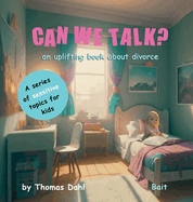 Can We Talk?: An uplifting book about divorce