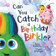 Can You Catch a Birthday Birkle?