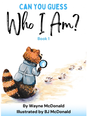 Can You Guess Who I Am? Book 1 - McDonald, Wayne