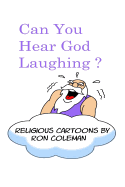Can You Hear God Laughing?: Religious Cartoons