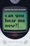 Can You Hear Me Now?: Young Adult Devotional