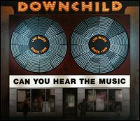 Can You Hear the Music? - Downchild