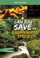 Can You Save an Endangered Species?: An Interactive Eco Adventure
