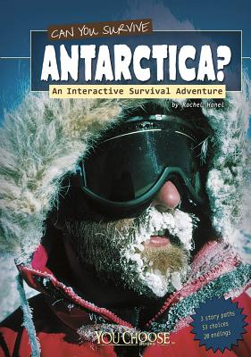 Can You Survive Antarctica?: An Interactive Survival Adventure - Hanel, Rachael