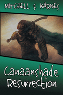 Canaanshade Resurrection: The Canaanshade Journeys Book IV