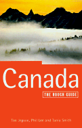 Canada: A Rough Guide, Fourth Edition - Jepson, Tim, and Smith, Tania, and Lee, Phil