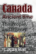 Canada Ancient time: The People and History