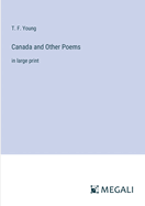 Canada and Other Poems: in large print