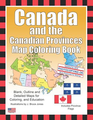 Canada and the Canadian Provinces Map Coloring Book - Jones, J Bruce
